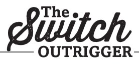 THE SWITCH OUTRIGGER