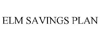 ELM SAVINGS PLAN