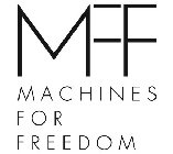 MFF MACHINES FOR FREEDOM