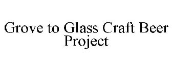 GROVE TO GLASS CRAFT BEER PROJECT