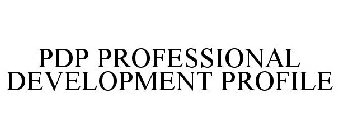 PDP PROFESSIONAL DEVELOPMENT PROFILE