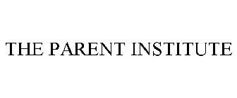 THE PARENT INSTITUTE