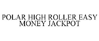 POLAR HIGH ROLLER EASY MONEY JACKPOT