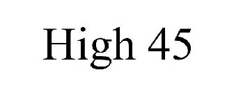 HIGH 45