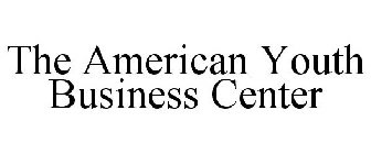 THE AMERICAN YOUTH BUSINESS CENTER