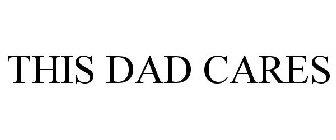 THIS DAD CARES