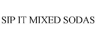 SIP IT MIXED SODAS