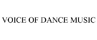 VOICE OF DANCE MUSIC