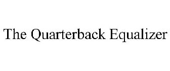 THE QUARTERBACK EQUALIZER
