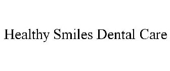 HEALTHY SMILES DENTAL CARE