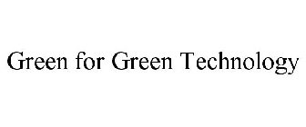 GREEN FOR GREEN TECHNOLOGY