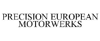 PRECISION EUROPEAN MOTORWERKS
