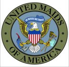 UNITED MAIDS OF AMERICA IN MAIDS WE TRUST