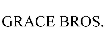 GRACE BROS.