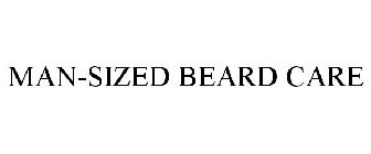 MAN-SIZED BEARD CARE