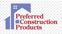 PREFERRED CONSTRUCTION PRODUCTS