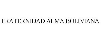 FRATERNIDAD ALMA BOLIVIANA