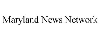MARYLAND NEWS NETWORK