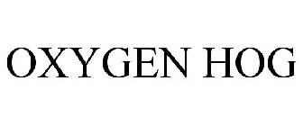 OXYGEN HOG