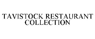 TAVISTOCK RESTAURANT COLLECTION