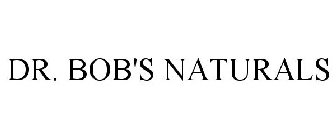 DR. BOB'S NATURALS