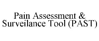 PAIN ASSESSMENT & SURVEILANCE TOOL (PAST)