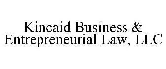 KINCAID BUSINESS & ENTREPRENEURIAL LAW, LLC