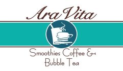 ARA VITA SMOOTHIES COFFEE & BUBBLE TEA