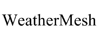 WEATHERMESH