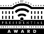 IF PRESIDENTIAL INTELLECTUAL FITNESS AWARD