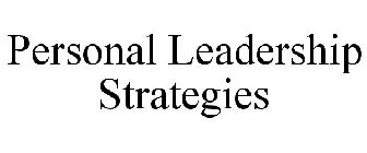 PERSONAL LEADERSHIP STRATEGIES