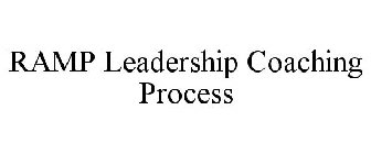 RAMP LEADERSHIP COACHING PROCESS