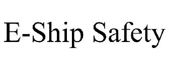 E-SHIP SAFETY