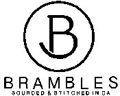 B BRAMBLES SOURCED & STITCHED IN CA