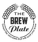 THE BREW PLATE DETECT THE MICROBES THAT WILL SPOIL YOUR BREW