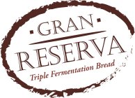 GRAN RESERVA TRIPLE FERMETATION BREAD