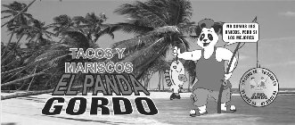 TACOS Y MARISCOS EL PANDA GORDO NO SOMOS LOS UNICOS, PERO SI LOS MEJORES YO COMO EN YO COMO EN YO COMO EN YO COMO EN EL PANDA GORDO