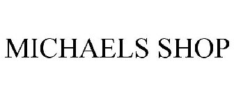 MICHAELS SHOP