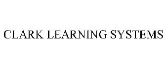 CLARK LEARNING SYSTEMS