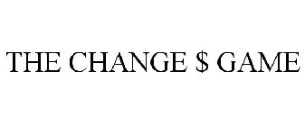 THE CHANGE $ GAME