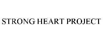 STRONG HEART PROJECT