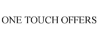 ONE TOUCH OFFERS
