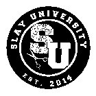SLAY UNIVERSITY SU EST. 2014