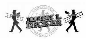 JEFFREY L. DECKER CHIMNEY SWEEP COMMERCIAL CLEANING