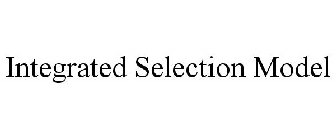 INTEGRATED SELECTION MODEL