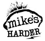 MIKE'S HARDER