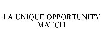 4 A UNIQUE OPPORTUNITY MATCH