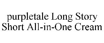 PURPLETALE LONG STORY SHORT ALL-IN-ONE CREAM