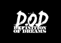 D.O.D. DEFINITION OF DREAMS