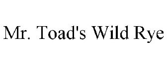 MR. TOAD'S WILD RYE